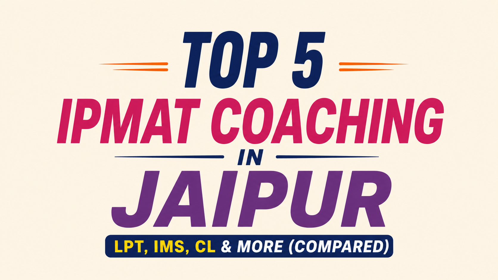 Top 5 IPMAT Coaching in Jaipur | LPT, IMS, CL & More (Compared)